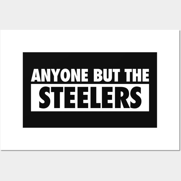 Anyone But The Steelers - Anti Pittsburgh Football Vintage Wall Art by TextTees